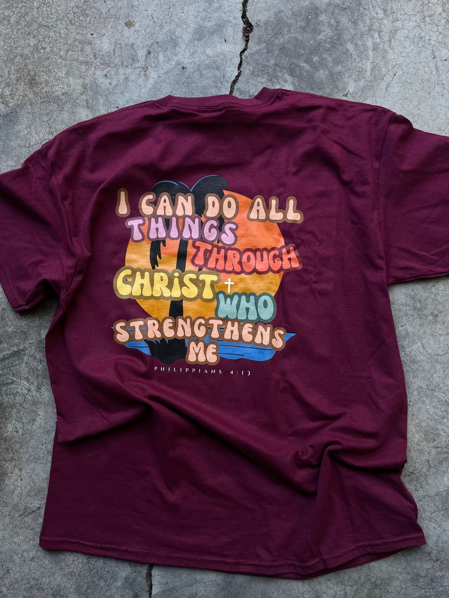 Philippians 4:13 T-Shirt - I Can Do All Things Through Christ